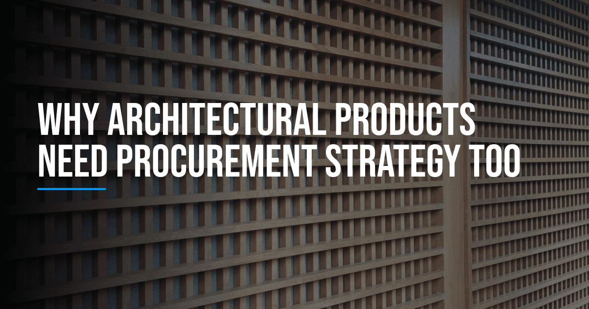 The Finishes Supply Chain: Why Architectural Products Need Procurement Strategy Too